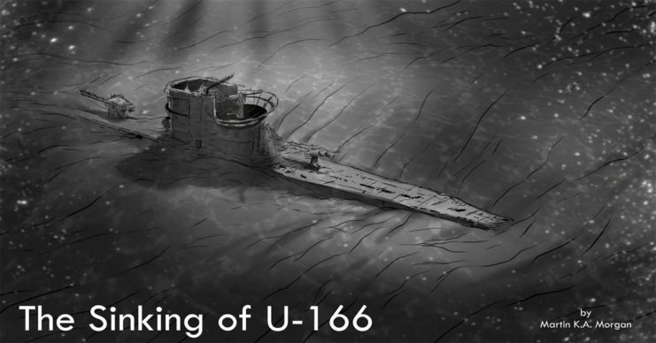 The Sinking Of U 166 By Martin K A Morgan
