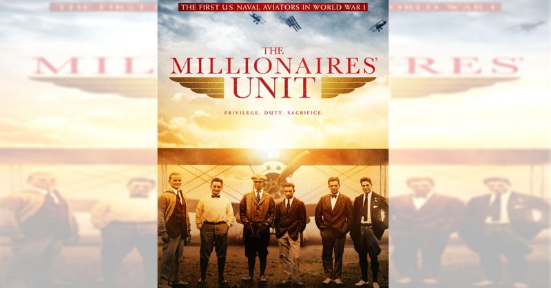 The Millionaires Unit New Documentary About The First U S Naval Aviators In World War I