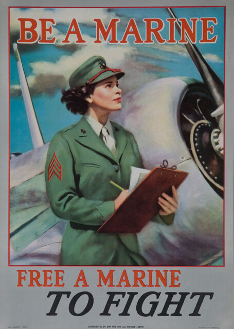 Recruitment poster for the US Marine Corps Women's Reserve, featuring an illustration of a female Marine standing next to an aircraft and the text, "BE A MARINE / FREE A MARINE TO FIGHT"